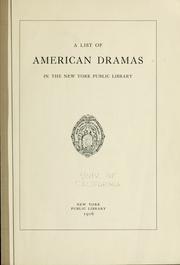 Cover of: A list of American dramas in the New York Public Library.