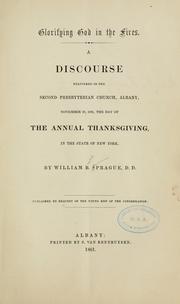 Cover of: Glorifying God in the fires.: A discourse delivered in the Second Presbyterian church, Albany, November 28, 1861, the day of the annual thanksgiving, in the state of New York