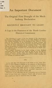 Cover of: An important document, the original first draught of the Mecklenburg Declaration, recently brought to light: a copy in the possession of the North Carolina Historical Commission.