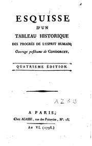 Cover of: Esquisse d'un tableau historique des progrès de l'esprit humain.