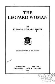 The Leopard Woman by Stewart Edward White