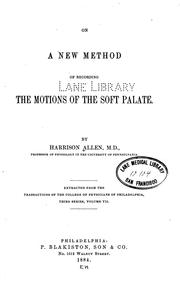 Cover of: On a new method of recording the motions of the soft palate.