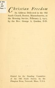Cover of: Christian freedom: an address delivered in the Old South church, Boston, Massachusetts, at the morning service, February 4, 1917