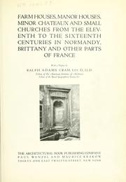 Cover of: Farm houses, manor houses, minor chateaux and small churches by with a preface by Ralph Adams Cram.