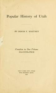 Cover of: Popular history of Utah by Orson F. Whitney
