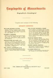 Cover of: Encyclopedia of Massachusetts, biographical--genealogical by comp. with assistance of the following advisory committee: William Richard Cutter ... Eugene C. Gardner ... Harlan Hoge Ballard ... Rev. John H. Lockwood ... Hon. Ellery Bicknell Crane ... Charles French Read ... Robert Samuel Rantoul ... E. Alden Dyer ...