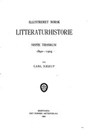 Cover of: Illustreret norsk litteraturhistorie: siste tidsrum 1890-1904