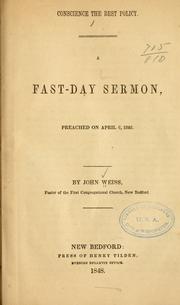 Cover of: Conscience the best policy.: A fast-day sermon, preached on April 6, 1848.