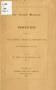 Cover of: The national weakness: a discourse delivered in the First Church, Brookline, on Fast day, Sept. 26, 1861