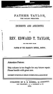 Cover of: Incidents and anecdotes of Rev. Edward T. Taylor: for over forty years pastor of the Seaman's Bethel, Boston.