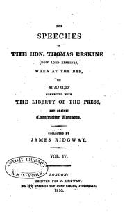 Cover of: The speeches of the Hon. Thomas Erskine: (now Lord Erskine), when at the bar, on subjects connected with the liberty of the press, and against constructive treasons.