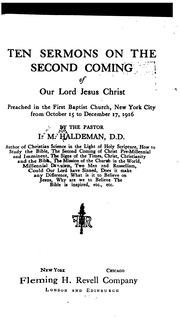 Cover of: Ten sermons on the second coming of Our Lord Jesus Christ: preached in the First Baptist church, New York City, from October 15 to December 17, 1916