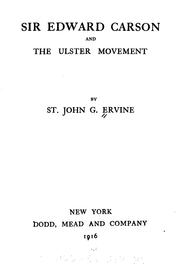 Cover of: Sir Edward Carson and the Ulster movement by Ervine, St. John G.