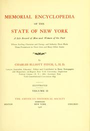 Cover of: Memorial encyclopedia of the state of New York: a life record of men and women of the past whose sterling character and energy and industry have made them preeminent in their own and many other states