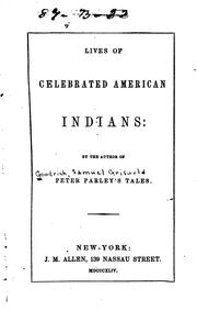 Lives of celebrated American Indians by Samuel G. Goodrich