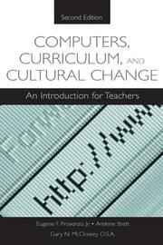 Cover of: Computers, curriculum, and cultural change by Eugene F. Provenzo