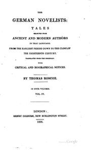 Cover of: The German novelists: tales selected from ancient and modern authors in that language: from the earliest period down to the close of the eighteenth century. Tr. from the originals: with critical and biographical notices.