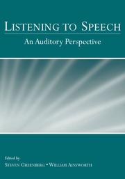 Cover of: Listening to speech: an auditory perspective