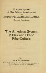 Cover of: European system of flax culture Americanized and adapted to the local conditions of U.S.A. (especially Puget Sound) by Augustus Willoughby Thornton