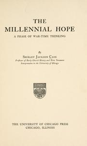 Cover of: The millennial hope: a phase of war-time thinking