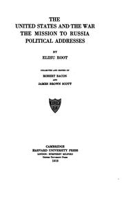 Cover of: The United States and the war ; The mission to Russia ; Political addresses