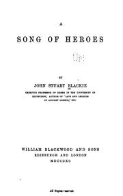Cover of: A song of heroes by John Stuart Blackie