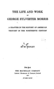 Cover of: The life and work of George Sylvester Morris: a chapter in the history of American thought in the nineteenth century