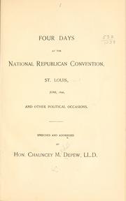 Cover of: Four days at the National Republican Convention, St. Louis, June, 1896: and other political occasions.