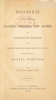 Cover of: A discourse delivered before the Faculty, students, and alumni of Dartmouth College: on the day preceding commencement, July 27, 1853, commemorative of Daniel Webster.