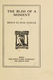 Cover of: The bliss of a moment by Benoy Kumar Sarkar
