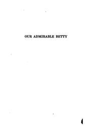 Cover of: Our admirable Betty: a romance