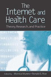 Cover of: The Internet and Health Care: Theory, Research, and Practice (LEA's Communication Series)