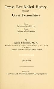 Jewish post-Biblical history through great personalities from Jochanan ben Zakkai through Moses Mendelssohn by Adele Bildersee