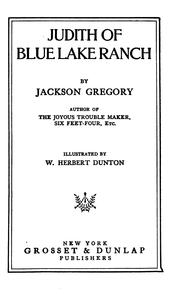 Cover of: Judith of Blue Lake Ranch by Jackson Gregory