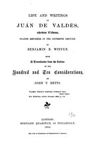 Cover of: Life and writings of Juán de Valdés by Benjamin B. Wiffen