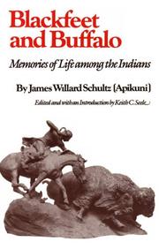 Cover of: Blackfeet and Buffalo: Memories of Life Among the Indians