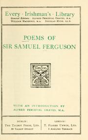 Cover of: Poems of Sir Samuel Ferguson: with an introduction by Alfred Perceval Graves.