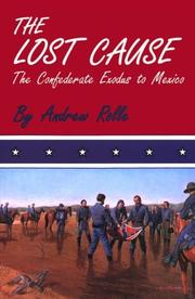 Cover of: The Lost Cause: The Confederate Exodus to Mexico