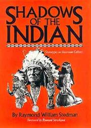 Shadows of the Indian by Raymond William Stedman