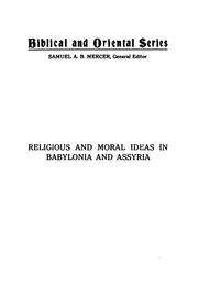 Cover of: Religious and moral ideas in Babylonia and Assyria