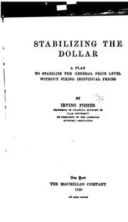 Cover of: Stabilizing the dollar: a plan to stabilize the general price level without fixing individual prices