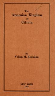 The Armenian kingdom of Cilicia by Vahan M Kurkjian