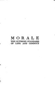 Cover of: Morale, the supreme standard of life and conduct