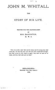 Cover of: John M. Whitall: the story of his life.