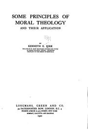 Cover of: Some principles of moral theology and their application by Kenneth E. Kirk