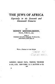 Cover of: The Jews of Africa: especially in the sixteenth and seventeenth centuries, by Sidney Mendelssohn ... with a protrait of the author.
