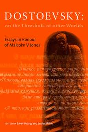 Dostoevsky on the threshold of other worlds : essays in honour of Malcolm V. Jones