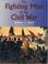 Cover of: Fighting men of the Civil War