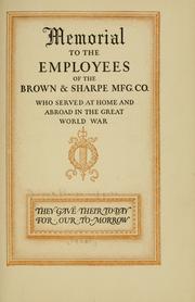 Cover of: Memorial to the employees of the Brown & Sharpe Mfg. Co. who served at home and abroad in the great World War. by Brown & Sharpe Manufacturing Co.