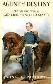 Cover of: Agent of destiny: the life and times of General Winfield Scott